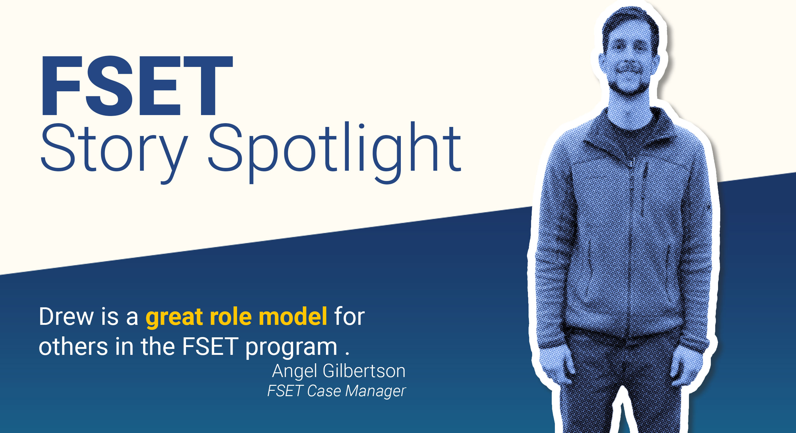 Drew | FSET Story Spotlight